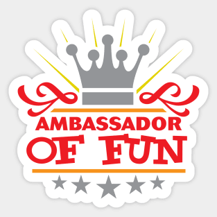 Ambassador of Fun Sticker